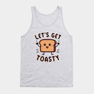 Let's Get Toasty Tank Top